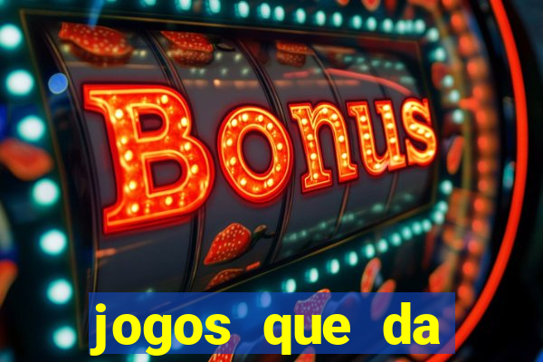 jogos que da dinheiro de verdade sem depositar